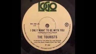 The Tourists I Only Want To Be With You Lyrics