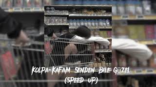 Kolpa-Kafam Senden Bile Güzel (speed up) `Klylissq