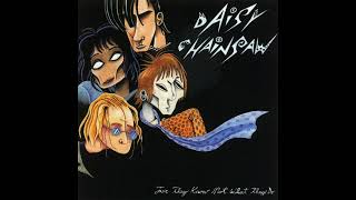 Daisy Chainsaw - Sleeping With Heaven (For They Know Not What They Do)