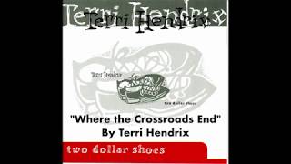 Watch Terri Hendrix Where The Crossroads End video