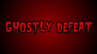 Ghostly Defeat