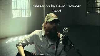 Watch David Crowder Band Obsession video