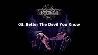 Watch Treat Better The Devil You Know video