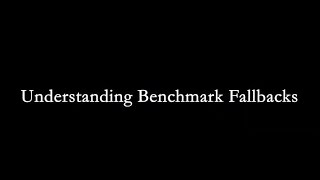 Understanding Benchmark Fallbacks