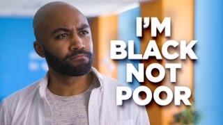 I’m Black, Not Poor I’m Black, Not Poor