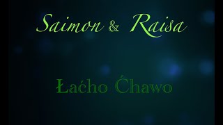 Sajmon & Raisa - Łaćho Ćhawo l New 2023 l Romane Gila l [  Lirycs  ]
