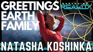 105 - Natasha Koshinka - Greetings Earth Family - Organic Simulation, FE & Autism is a Superpower