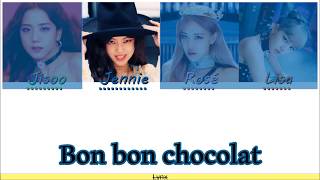 Blackpink - Ewerglow Bon Bon Chocolat Romanization -Fanmade-