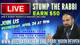 “STUMP THE RABBI”, EARN $50 with RABBI YARON REUVEN