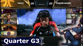 FNC vs EDG Game 3 | Quarter Final S8 LoL Worlds 2018 | Fnatic vs Edward Gaming G3
