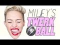 Miley Cyrus: Twerk Ball