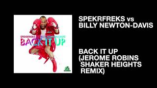 SpekrFreks vs Billy Newton-Davis / Back It Up (Jerome Robins Shaker Heights Remix)