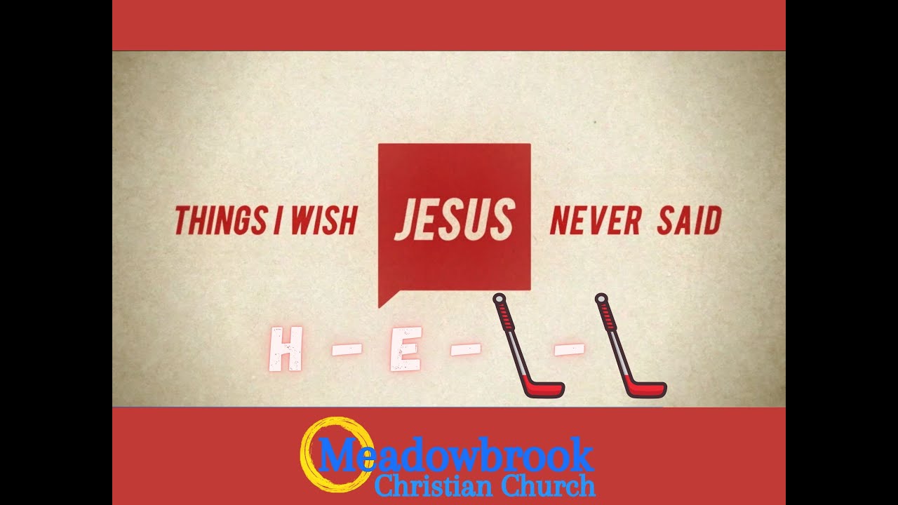Things I Wish Jesus Never Said: H - E - Double Hockey Sticks