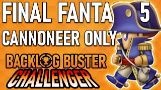 Pouvez-Vous Battre Final Fantasy 5 En Utilisant Uniquement Des Canonniers ?