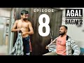 Agal Bagal 2 | Episode 8 | @Nakshbs  & Rohan Pujari