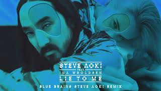 Steve Aoki - Lie To Me Feat. Ina Wroldsen (Blue Brains Steve Aoki Remix) [Ultra Music]