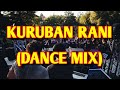KURUBAN RANI | DANCE MIX DJ ROHIT KUDACHI