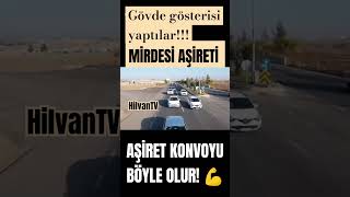 Daha Önce Böyle Aşiret Konvoyu Görmediniz