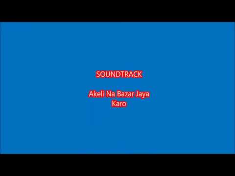 Akeli Na Bazar Jaya Karo