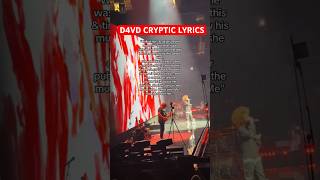 D4Vds Cryptic Lyrics Live In Concert How Did We Not See This
