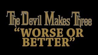 Watch Devil Makes Three Worse Or Better video