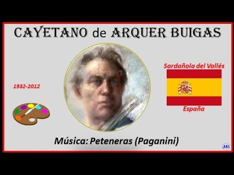 Arquer Buigas (1932-2012) Sardañola del Vallés (España) Música: Peteneras (Paganini)