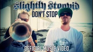 Watch Slightly Stoopid Dont Stop video