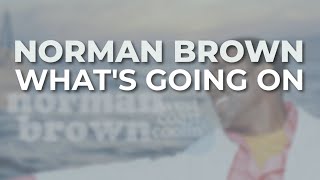 Watch Norman Brown Whats Going On video