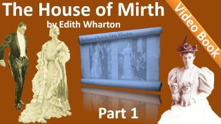 Part 1 - The House of Mirth Audiobook by Edith Wharton (Book 1 - Chs 01-05)