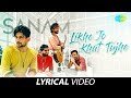 SANAM | Likhe Jo Khat Tujhe | Official Lyrical Video | स न म  | लिखे जो खत तुझे