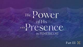 The Power of His Presence - Pentecost | Pastor Rob Reimer | - January 15, 2023