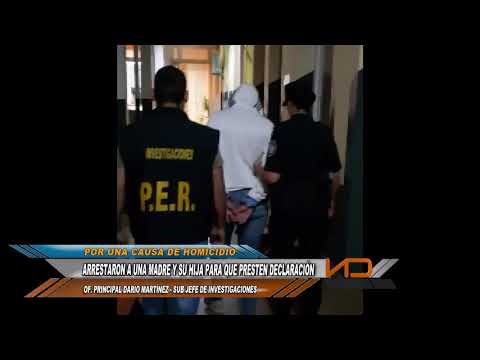 Detuvieron a una madre con su hija por una causa de homicidio