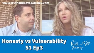Relationship Honesty vs Vulnerability S1 Ep3