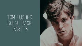 Tom Hughes Scenes | Part 3 [1080p + Mega link]