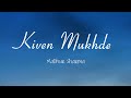 Madhur Sharma - Kiven Mukhde (Lyrics) | Nusrat Fateh Ali Khan | Qawwali song 2021 | TheNextGenLyrics