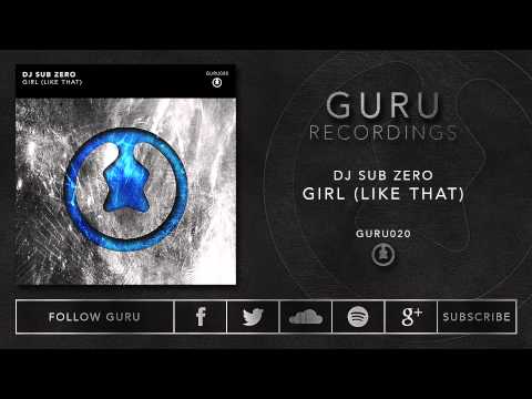 DJ SUB ZERO - Girl (Like That) [GURU020]