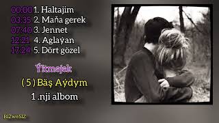 Ýitmejek 5 Bäş Aýdymlar .Albom 1