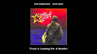Watch Tom Robinson Looking For A Bonfire video