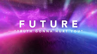 Watch Future Truth Gonna Hurt You video