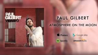 Watch Paul Gilbert Atmosphere On The Moon video