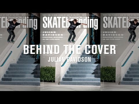 Behind The Cover Julian Davidson - TransWorld SKATEboarding
