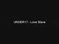 UNDER17 (Momoi Haruko)- Love slave [MP3]