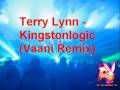 Terry Lynn - Kingstonlogic(Vaani Remix)