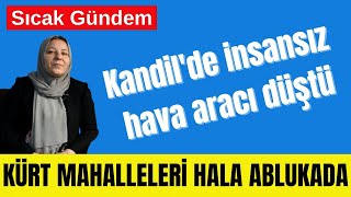 Kürt Mahalleleri̇ Hala Ablukada Kandi̇lde İha Düştü