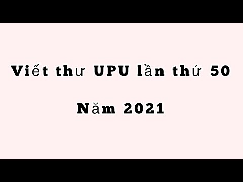 Viết thư UPU lần thứ 50 năm 2021