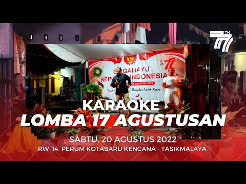 Lomba Karaoke Meriahkan HUT ke-77 RI/Mempererat Silaturahmi Warga RW. 14 Kotabaru - Tasikmalaya