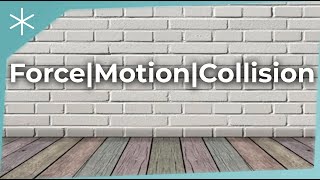 Force Motion Collision