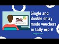 Single and double entry voucher in tally, tally erp9