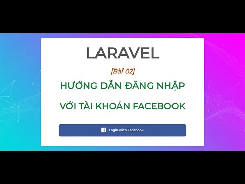 Hướng dẫn đăng nhập Facebook với Laravel Framework | Bài 2 Đăng nhập trên localhost.