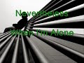 Nevertheless - When I'm Alone Nevertheless - When I'm Alone